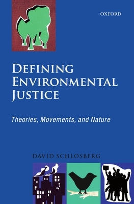 Defining Environmental Justice: Theories, Movements, and Nature Paperback Oxford University Press, USA