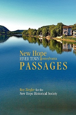 New Hope, Pennsylvania: River Town Passages by Ziegler, Roy