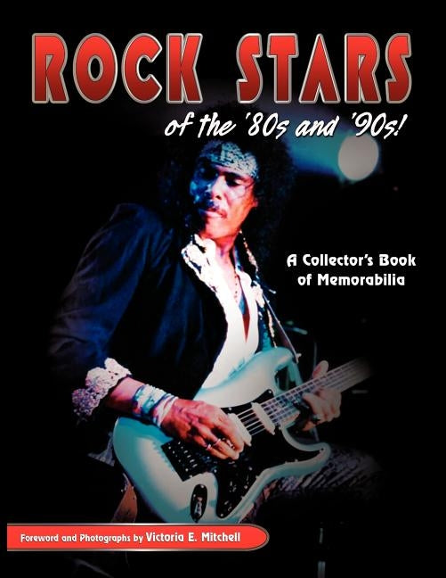 Rock Stars of the 80's and 90's!: A Collector's Book of Memorabilia by Mitchell, Victoria