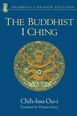 The Buddhist I Ching by Ou-I, Chih-Hsu