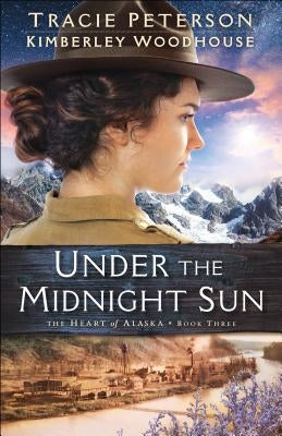 Under the Midnight Sun Paperback Bethany House Publishers