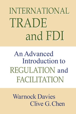 International Trade and FDI: An Advanced Introduction to Regulation and Facilitation Paperback Business Expert Press