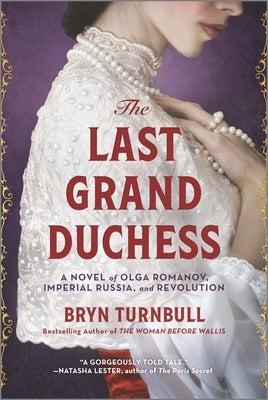 The Last Grand Duchess: A Novel of Olga Romanov, Imperial Russia, and Revolution Paperback Mira Books