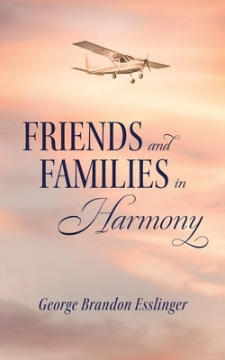Friends and Family in Harmony Paperback Palmetto Publishing