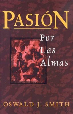 Pasión Por Las Almas by Smith, Oswald