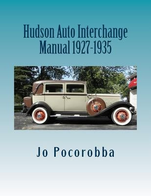 Hudson Auto Interchange Manual 1927-1935 by Pocorobba, Jo