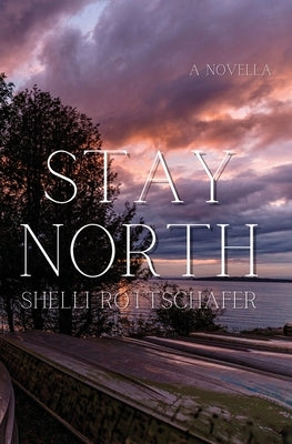 Stay North Paperback Atmosphere Press