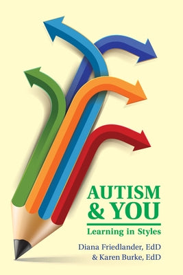 Autism and You: Learning in Styles by Friedlander, Diana