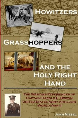 Howitzers, Grasshoppers, and the Holy Right Hand Paperback Framing History