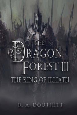 The Dragon Forest III: The King of Illiath Paperback Ruth A. Douthitt
