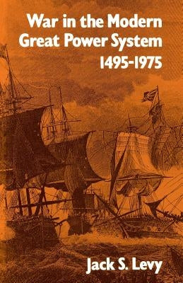 War in the Modern Great Power System: 1495-1975 Paperback University Press of Kentucky