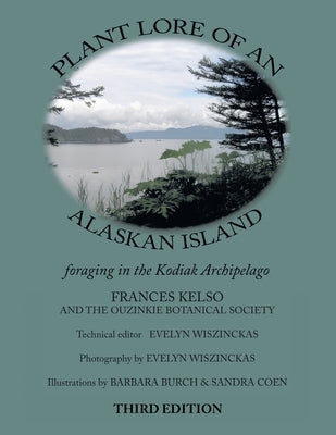 Plant Lore of an Alaskan Island: foraging in the Kodiak archipelago by Kelso, Frances