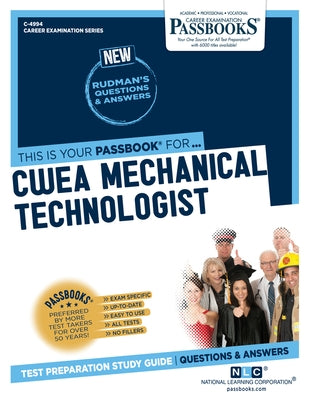 Cwea Mechanical Technologist (C-4994): Passbooks Study Guide Volume 4994 by National Learning Corporation