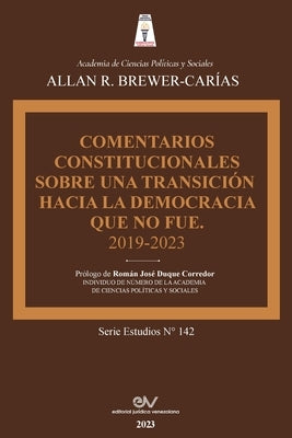Comentarios Constitucionales Sobre Una Transición a la Democracia Que No Fue by Brewer-Carías, Allan R.