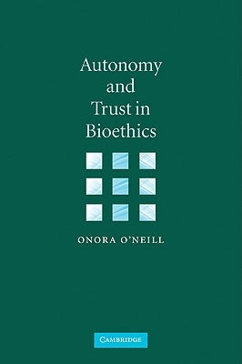 Paperback of "Autonomy and Trust in Bioethics" by Cambridge University Press, showing the book cover with title and publisher logo.
