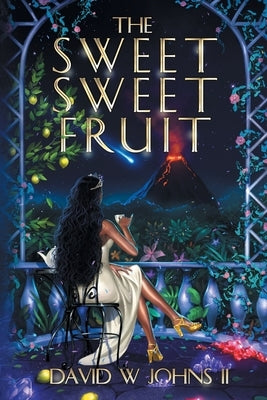 The Sweet Sweet Fruit Paperback David Johns II