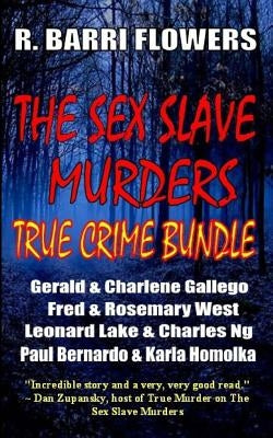 The Sex Slave Murders True Crime Bundle by Flowers, R. Barri