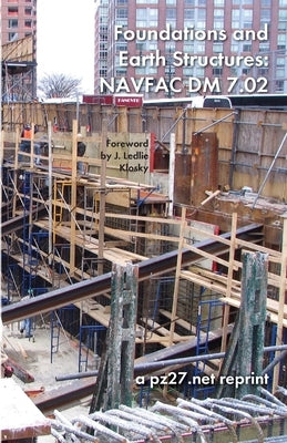 Foundations and Earth Structures: Navfac DM 7.02 by Engineering Command, Naval Facilities