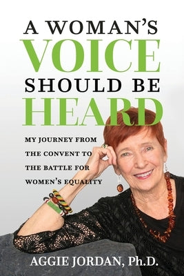 A Woman's Voice Should Be Heard by Jordan, Aggie