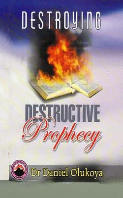 Destroying Destructive Prophecy by Olukoya, Daniel