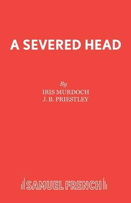 A Severed Head by Murdoch, Iris