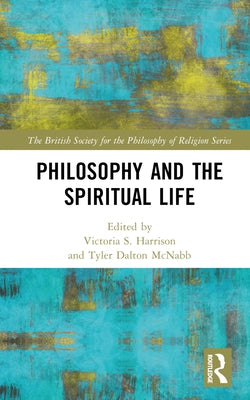 Philosophy and the Spiritual Life by Harrison, Victoria S.