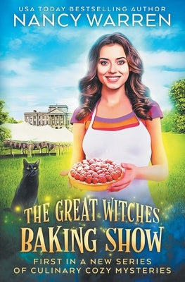 The Great Witches Baking Show: A culinary cozy mystery Paperback Ambleside Publishing