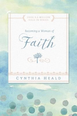 Becoming a Woman of Faith Paperback NavPress Publishing Group