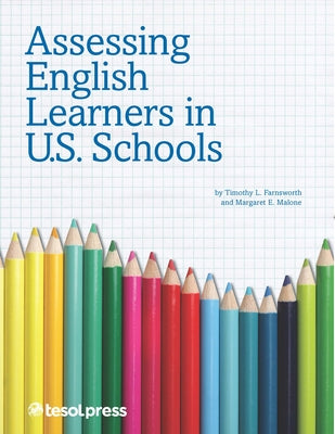Assessing English Learners in U.S. Schools by Farnsworth, Timothy L.
