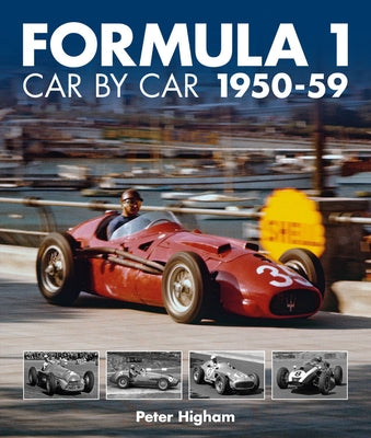 Formula 1: Car by Car 1950-59 by Higham, Peter