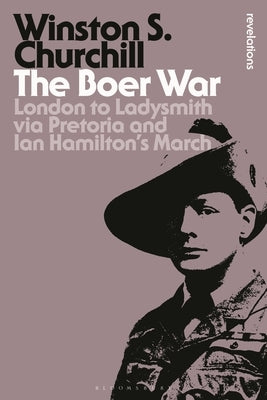 The Boer War: London to Ladysmith Via Pretoria and Ian Hamilton's March Paperback Bloomsbury Academic