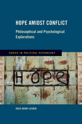 Hope Amidst Conflict: Philosophical and Psychological Explorations by Leshem, Oded Adomi