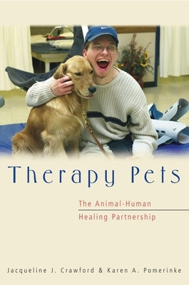 Therapy Pets: The Animal-Human Healing Partnership by Crawford, Jacqueline