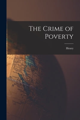 The Crime of Poverty Paperback Legare Street Press