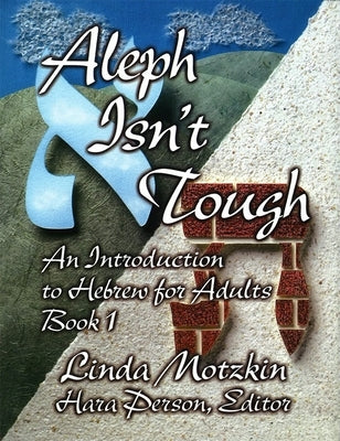 Aleph Isn't Tough: An Introduction to Hebrew for Adults, Book 1 by House, Behrman