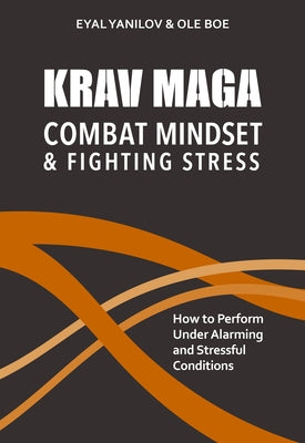 Krav Maga - Combat Mindset & Fighting Stress: How to Perform Under Alarming and Stressful Conditions Meyer & Meyer Sport