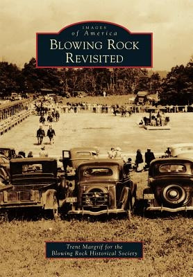 Blowing Rock Revisited Paperback Arcadia Publishing (SC)