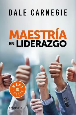 Maestría En Liderazgo / Leadership Mastery by Carnegie, Dale