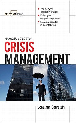 Manager's Guide to Crisis Management by Bernstein, Jonathan