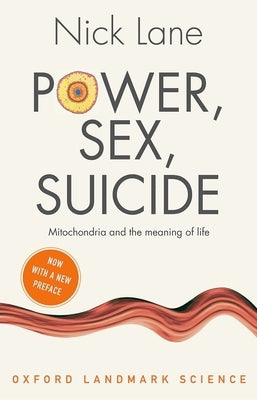 Power, Sex, Suicide: Mitochondria and the Meaning of Life Paperback Oxford University Press, USA