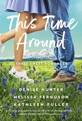 This Time Around: Three Sweet Romances Paperback Thomas Nelson