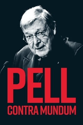 Pell Contra Mundum Paperback Connor Court Publishing Pty Ltd