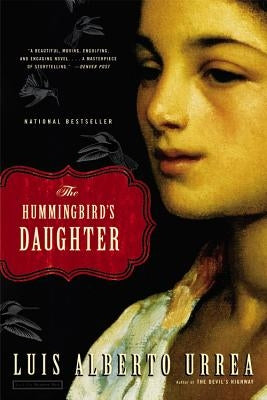 The Hummingbird's Daughter by Urrea, Luis Alberto