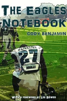 The Eagles Notebook by Benjamin, Cody