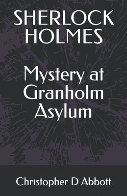 SHERLOCK HOLMES Mystery at Granholm Asylum Paperback Independently Published