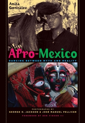 Afro-Mexico: Dancing between Myth and Reality Paperback University of Texas Press