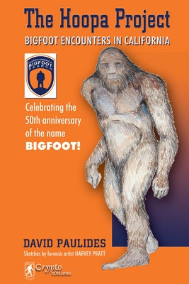 The Hoopa Project: Bigfoot Encounters in California Hancock House Publishers