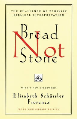 Bread Not Stone: The Challenge of Feminist Biblical Interpretation Paperback Beacon Press