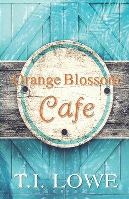 Orange Blossom Cafe Paperback Independently Published