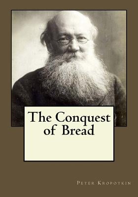 The Conquest of Bread Createspace Independent Publishing Platform